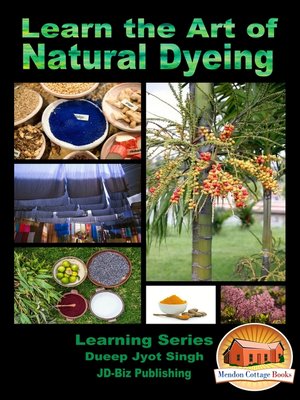 cover image of Learn the Art of Natural Dyeing